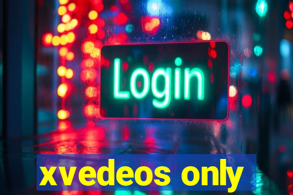 xvedeos only